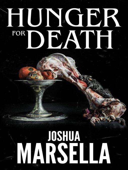 Title details for Hunger For Death by Joshua Marsella - Available
